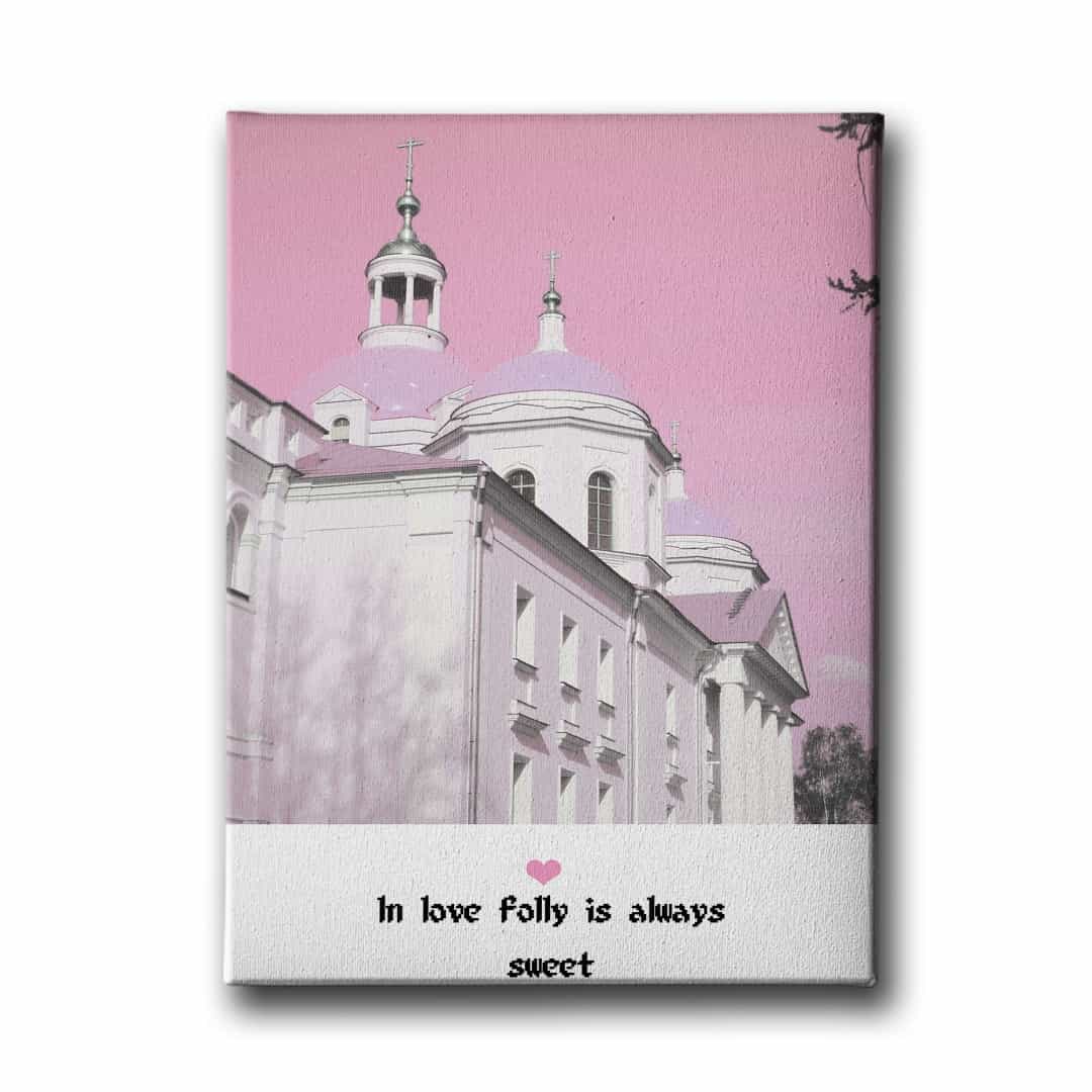 In Love Folly Is Always Sweet Canvas Tablo
